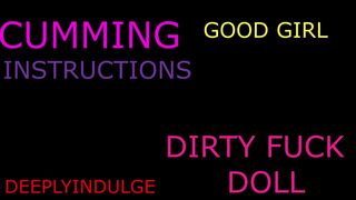 CUMMING INSTRUCTIONS MAKING YOU MORE WETTER AND MORE HORNIER THAN EVER BEFORE BE A GOOD GIRL