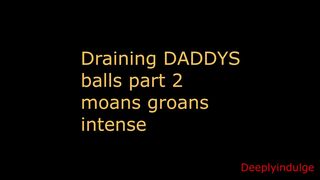 Draining DADDYS balls (audio roleplay)rimmimg, prostate massage, praising you, SOLO MALE AUDIO PART2