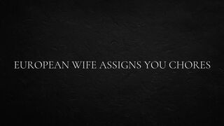 European Wife Assigns You Chores