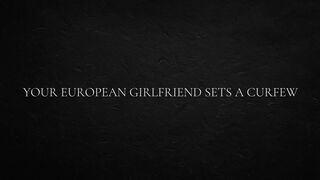 Your European Girlfriend Sets a Curfew